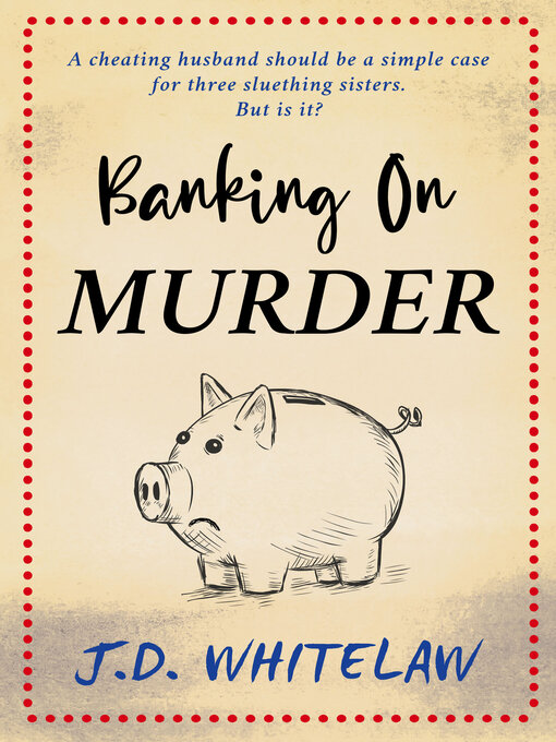 Title details for Banking on Murder by J.D Whitelaw - Available